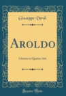 Image for Aroldo: Libretto in Quattro Atti (Classic Reprint)