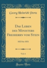Image for Das Leben des Ministers Freiherrn vom Stein, Vol. 6: 1823 bis 1831 (Classic Reprint)