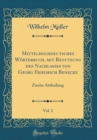 Image for Mittelhochdeutsches Worterbuch, mit Benutzung des Nachlasses von Georg Friedrich Benecke, Vol. 2: Zweite Abtheilung (Classic Reprint)