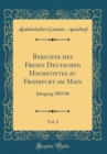 Image for Berichte des Freien Deutschen Hochstiftes zu Frankfurt am Main, Vol. 2: Jahrgang 1885/86 (Classic Reprint)