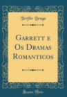 Image for Garrett e Os Dramas Romanticos (Classic Reprint)