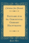 Image for Festgabe zum 60. Geburtstag Gerhart Hauptmanns (Classic Reprint)