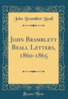Image for John Bramblett Beall Letters, 1860-1865 (Classic Reprint)