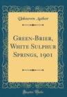 Image for Green-Brier, White Sulphur Springs, 1901 (Classic Reprint)