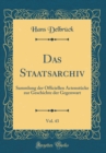 Image for Das Staatsarchiv, Vol. 43: Sammlung der Officiellen Actenstucke zur Geschichte der Gegenwart (Classic Reprint)