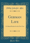 Image for German Life: A Cultural Reader for the First Year (Classic Reprint)