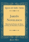 Image for Jardin Novelesco: Historias de Santos, de Almas en Pena, de Duendes y Ladrones (Classic Reprint)