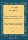 Image for Lesebuch fur Deutsche Lehrerbildungsanstalten, Vol. 2: Zum Schulgebrauch und zur Privatlekture; Fur die Unterstufe der Lehrerseminare (Classic Reprint)