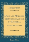 Image for Dans les Marches Tibetaines Autour du Dokerla: Novembre 1906-Janvier 1908 (Classic Reprint)