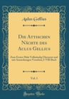 Image for Die Attischen Nachte des Aulus Gellius, Vol. 1: Zum Ersten Male Vollstandig Ubersetzt und mit Anmerkungen Versehen; I-VIII Buch (Classic Reprint)