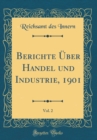Image for Berichte Uber Handel und Industrie, 1901, Vol. 2 (Classic Reprint)