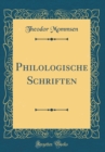 Image for Philologische Schriften (Classic Reprint)