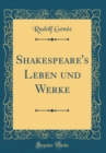 Image for Shakespeare&#39;s Leben und Werke (Classic Reprint)