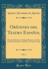 Image for Origenes del Teatro Espanol, Vol. 1: Discurso Historico; Catalogo Historico y Critico de Piezas Dramaticas Anteriores A Lope de Vega (Classic Reprint)