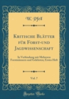 Image for Kritische Blatter fur Forst-und Jagdwissenschaft, Vol. 7: In Verbindung mit Mehreren Forstmannern und Gelehrten; Erstes Heft (Classic Reprint)