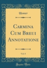 Image for Carmina Cum Breui Annotatione, Vol. 8 (Classic Reprint)