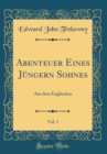 Image for Abenteuer Eines Jungern Sohnes, Vol. 1: Aus dem Englischen (Classic Reprint)