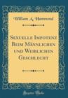 Image for Sexuelle Impotenz Beim Mannlichen und Weiblichen Geschlecht (Classic Reprint)