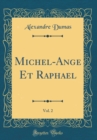 Image for Michel-Ange Et Raphael, Vol. 2 (Classic Reprint)