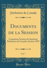 Image for Documents de la Session, Vol. 7: Cinquieme Session du Septieme Parlement du Canada, Session 1895 (Classic Reprint)