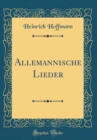 Image for Allemannische Lieder (Classic Reprint)