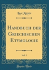 Image for Handbuch der Griechischen Etymologie, Vol. 2 (Classic Reprint)