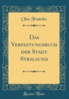 Image for Das Verfestungsbuch der Stadt Stralsund (Classic Reprint)