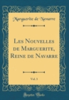 Image for Les Nouvelles de Marguerite, Reine de Navarre, Vol. 3 (Classic Reprint)