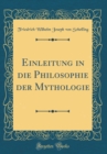 Image for Einleitung in die Philosophie der Mythologie (Classic Reprint)