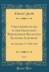 Image for Urkundenbuch des in der Grafschaft Wernigerode Belegenen Klosters Ilsenburg, Vol. 1: Die Urkunden V. J. 1003-1460 (Classic Reprint)