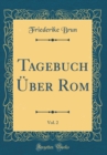 Image for Tagebuch Uber Rom, Vol. 2 (Classic Reprint)