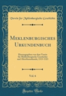 Image for Meklenburgisches Urkundenbuch, Vol. 6: Herausgegeben von dem Verein fur Meklenburgische Geschichte und Alterthumskunde; 1313-1321 (Classic Reprint)