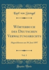 Image for Worterbuch des Deutschen Verwaltungsrechts, Vol. 3: Abgeschlossen am 30. Juni 1897 (Classic Reprint)