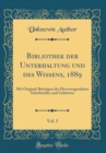 Image for Bibliothek der Unterhaltung und des Wissens, 1889, Vol. 5: Mit Original-Beitragen der Hervorragendsten Schriftsteller und Gelehrten (Classic Reprint)
