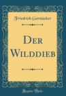 Image for Der Wilddieb (Classic Reprint)