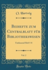 Image for Beihefte zum Centralblatt fur Bibliothekswesen, Vol. 2: Umfassend Heft 5-8 (Classic Reprint)