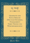 Image for Grammatik der Kinga-Sprache (Deutsch-Ostafrika, Nyassagebiet) Nebst Texten und Worterverzeichnis (Classic Reprint)