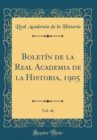 Image for Boletin de la Real Academia de la Historia, 1905, Vol. 46 (Classic Reprint)