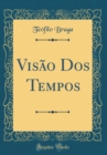Image for Visao Dos Tempos (Classic Reprint)