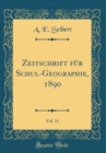 Image for Zeitschrift fur Schul-Geographie, 1890, Vol. 11 (Classic Reprint)