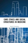 Image for Care Ethics and Social Structures in Medicine