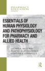 Image for Essentials of Human Physiology and Pathophysiology for Pharmacy and Allied Health