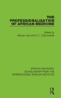 Image for The Professionalisation of African Medicine