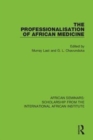 Image for The Professionalisation of African Medicine