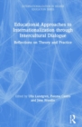 Image for Educational approaches to internationalization through intercultural dialogue  : reflections on theory and practice