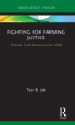 Image for Fighting for farming justice  : diversity, food access and the USDA