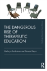 Image for The dangerous rise of therapeutic education