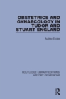 Image for Obstetrics and Gynaecology in Tudor and Stuart England