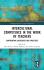 Image for Intercultural competence in the work of teachers  : confronting ideologies and practices