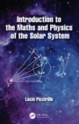 Image for Introduction to the maths and physics of the solar system